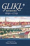 Glikl: Memoirs 1691-1719 (The Tauber Institute Series for the Study of European Jewry)