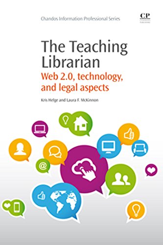 The Teaching Librarian: Web 2.0, Technology, and Legal Aspects (Chandos Information Professional Series)