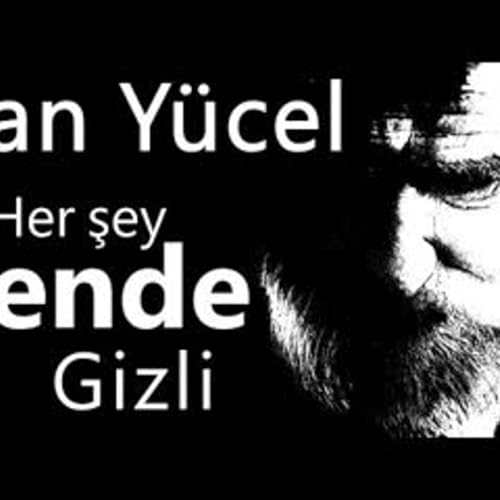 Her şey sende gizli Can Y&Uuml;CEL şiir Okuyan Akın ALTAN