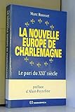 La nouvelle Europe de Charlemagne: Le pari du XXIe siècle