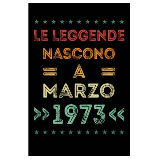 Le Leggende Nascono A Marzo 1973: Idea regalo originale e divertente 50 anni per donne, quaderni da uomo. Quaderno a righe - 120 pagine