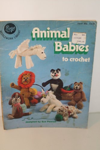 ANIMAL BABIES TO CROCHET BOYE NEEDLEWORK LIBRARY MAGAZINE