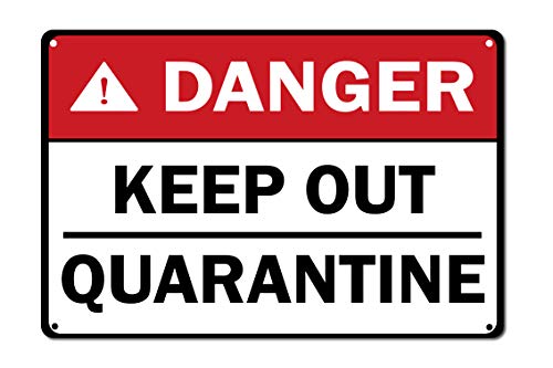 Warning Sign Danger Keep Out Quarantine Hazard Sign Danger Signs Road Sign Business Sign 8X12 Inches Aluminum Metal Tin Sign