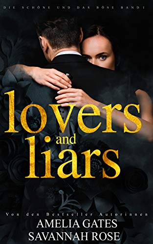 Lovers and Liars: Dark Romance (Die Schöne und das Böse 1) von [Amelia Gates, Savannah Rose]