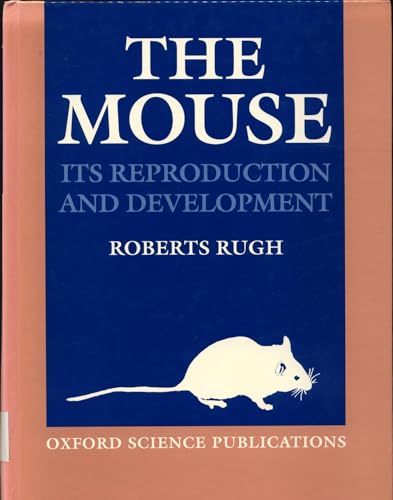 The Mouse: Its Reproduction and Development (Oxford Science Publications)