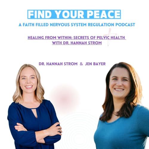 Healing From Within: Secrets of Pelvic Health with Dr. Hannah Strom