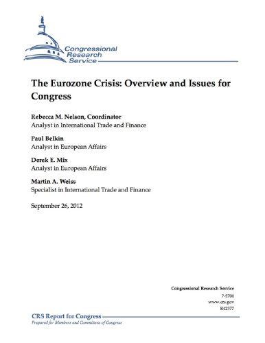 The Eurozone Crisis: Overview and Issues for Congress (English Edition)