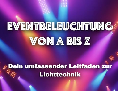 Eventbeleuchtung von A bis Z