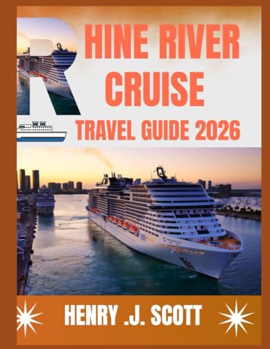 Rhine River Cruise Travel Guide 2026 (Full - Color): Explore Castles, Vineyards, Cruises, and Culture with Insider Tips and Ready-to-Use Itineraries