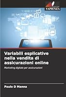 Variabili esplicative nella vendita di assicurazioni online: Marketing digitale per assicurazioni (Italian Edition) 6206804186 Book Cover