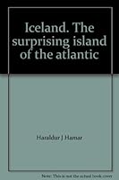 Iceland. The surprising island of the atlantic B007I0P6L8 Book Cover