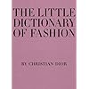 The Little Dictionary of Fashion: A Guide to Dress Sense for Every Woman Hardcover – Illustrated, November 1, 2007