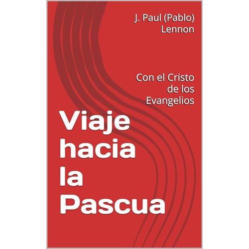 Viaje hacia la Pascua Audiobook By J. Paul (Pablo) Lennon cover art