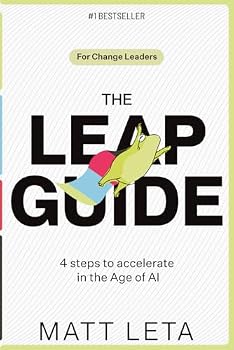 Paperback THE LEAP GUIDE: 4 Steps to Accelerate Innovation in the Age of AI Book