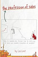 The Profession of Sales: ...is for Sales Professionals 0578544148 Book Cover