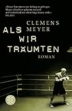 clemens meyer im stein  Als wir träumten: Roman