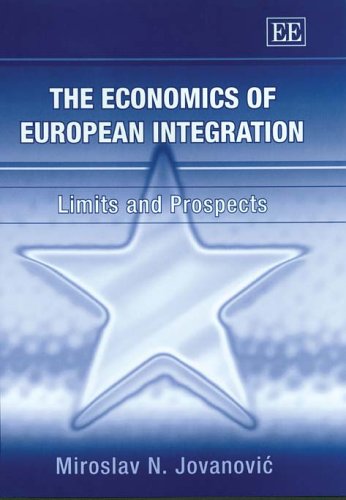 The Economics of European Integration: Limits and Prospects: Miroslav N ...