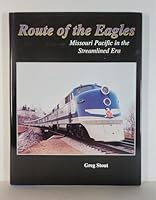 Route of the Eagles: Missouri Pacific in the Streamlined Era 0965904032 Book Cover