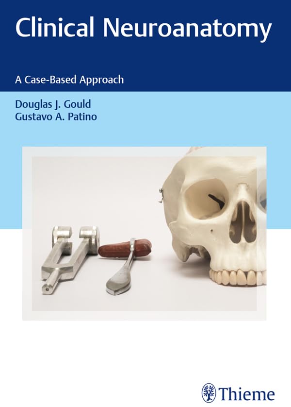 Clinical Neuroanatomy: A Case-Based Approach      1st Edition, Kindle Edition