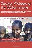 Sunjata: Children of the Malian Empire: Stories about Malian Children  (some of whom grow up)  for Teachers and Students of Africa  and AmericaÃÂ¢Ãâ¬Ãâ¢s West African Heritage
