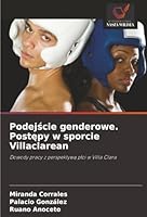 Podejscie genderowe. Postepy w sporcie Villaclarean: Dowody pracy z perspektywa plci w Villa Clara (Polish Edition) 6206840190 Book Cover