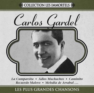 GARDEL;CARLOS - COLLECTION LES IMMORTELS: LES [Audio CD] GARDEL;CARLOS