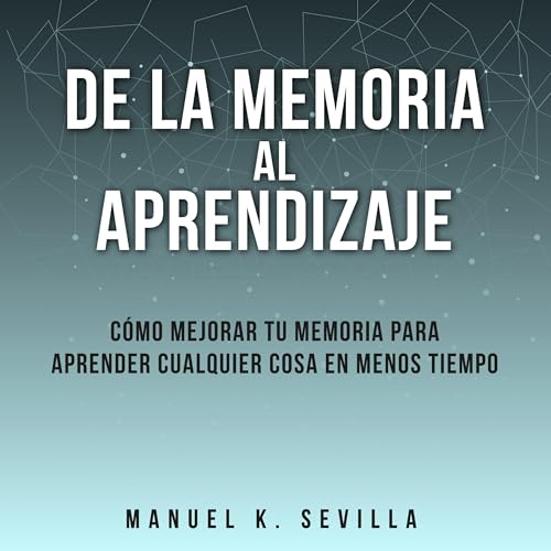 De la memoria al aprendizaje - Manuel K. Sevilla episode artwork