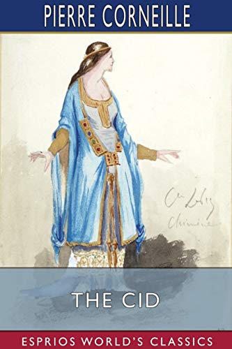 The Cid (Esprios Classics): Translated by Roscoe Mongan