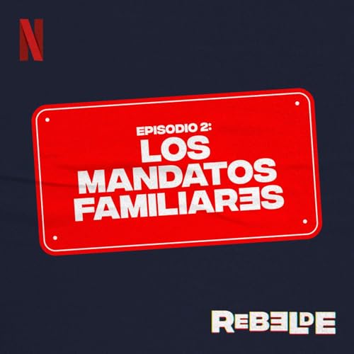 Episodio 2: Los mandatos familiares