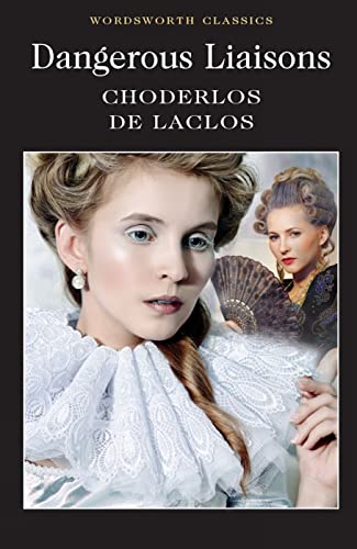 Dangerous Liaisons (Wordsworth Classics)