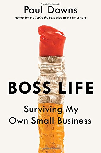 Boss Life: Surviving My Own Small Business Boss Life: Surviving My Own Small Business