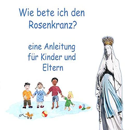 Rosenkranzgebet für Kinder und Eltern zum Mitbeten Titelbild