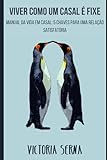 victoria casal joaillerie  VIVER COMO UM CASAL É FIXE: Manual da vida em casal: 5 chaves para uma relação satisfatória
