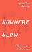 Nowhere Slow: Eleven Years in Micronesia