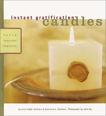 Instant Gratification: Candles: Fast and Fabulous Projects