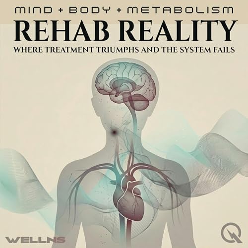 Couverture de Rehab Reality - Behind Closed Doors: What Treatment Actually Looks Like