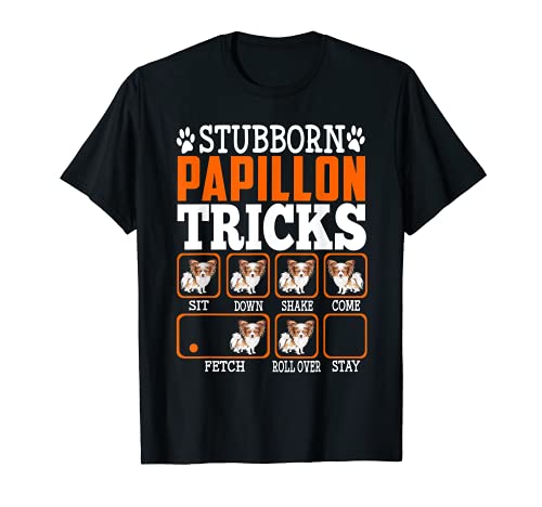 Stubborn Papillon Dog Tricks Funny Puppy Dogs Lovers T-Shirt, Black