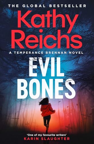 Evil Bones: A chilling forensic crime thriller that will get under your skin and stay there, from #1 New York Times bestselling author Kathy Reichs