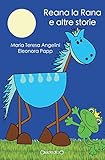 Reana la rana e altre storie