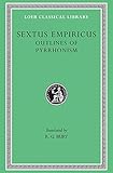 Sextus Empiricus: Outlines of Pyrrhonism (Loeb Classical Library No. 273)