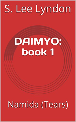Daimyo: Book 1: Namida (Tears) (The Daimyo: From Peasant to Power)