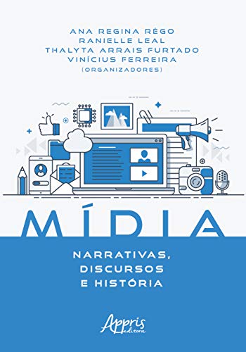 Mídia: narrativas, discursos e história: