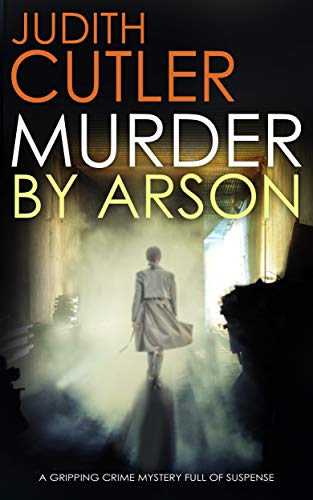 MURDER BY ARSON a gripping crime thriller full of twists (Detective Kate Power Mystery Book 3) by [JUDITH CUTLER]