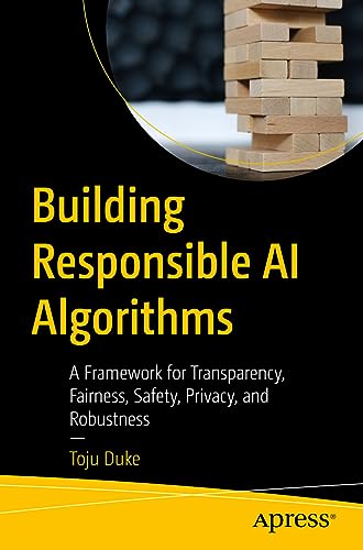 Building Responsible AI Algorithms: A Framework for Transparency,...