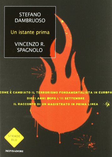 Un istante prima. I nuovi volti del terrorismo islamico in Europa
