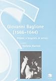  Giovanni Baglione (1566-1644). Pittore e biografo di artisti (Saggi)
