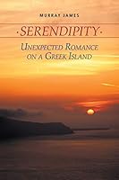 Serendipity: Unexpected Romance on a Greek Island 1609769201 Book Cover