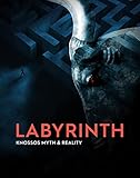 Labyrinth: Knossos Myth and Reality