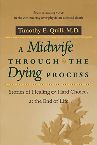 A Midwife through the Dying Process: Stories of Healing and Hard Choices at the End of Life 1st Edition