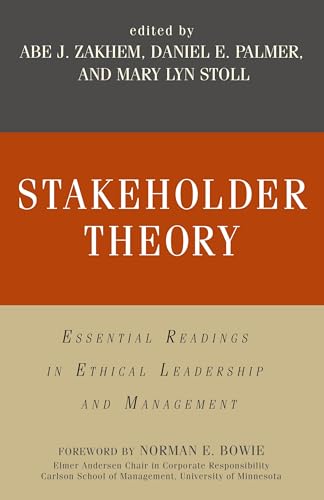 Stakeholder Theory: Essential Readings in Ethical Leadership and Management
